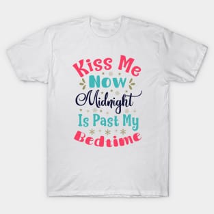 Kiss Me Now, Midnight is Past My Bedtime T-Shirt